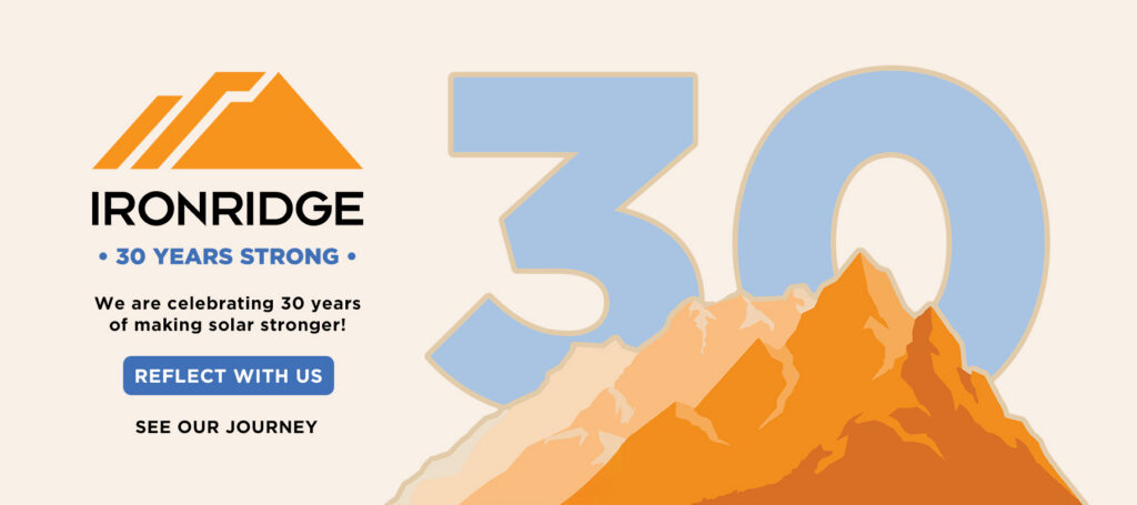 IronRidge - 30 Years Strong - Reflect With Us